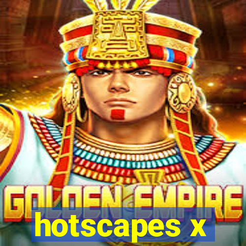 hotscapes x